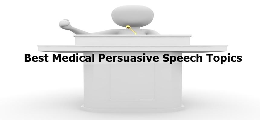 Medical Persuasive Speech Topics